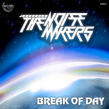 The Noisemakers Break of Day - Original Mix