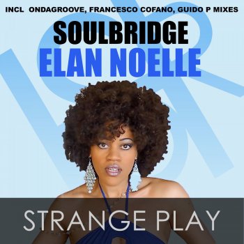 Soulbridge feat. Élan Noelle & Guido P Strange Play - Guido P Mix