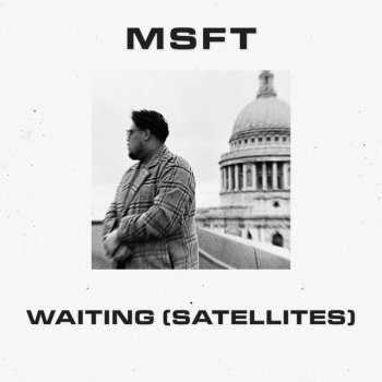 MSFT Waiting (Satellites)