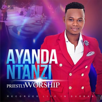 Ayanda Ntanzi Oh Lord My God (Live)