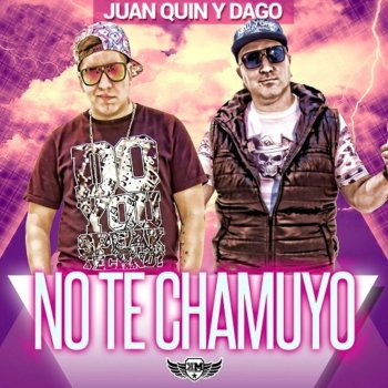 Juan Quin y Dago No Te Chamuyo