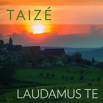Taizé Laudemus Deum