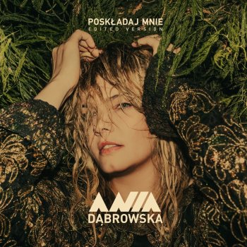 Ania Dąbrowska Poskładaj Mnie (Edited Version)