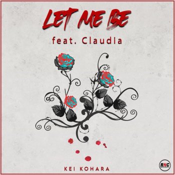 Kei Kohara Let Me Be (feat. Claudia)