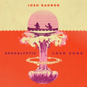 Josh Radnor Apocalyptic Love Song