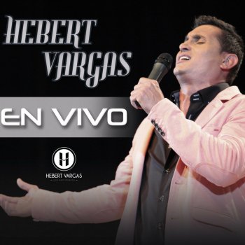 Hebert Vargas Como Duele (En Vivo)