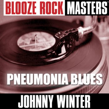Johnny Winter Pneumonia Blues