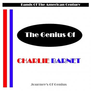 Charlie Barnet Exhoes Of Harlem