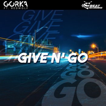 Gorka feat. RedWolf & Beat FM Give n' Go