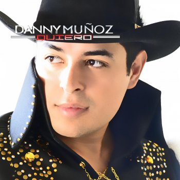 Danny Munoz Quiero
