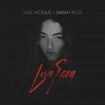 Sarah Rose feat. Jake Vicious Love Song