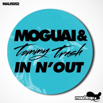 Moguai feat. Tommy Trash In n' Out