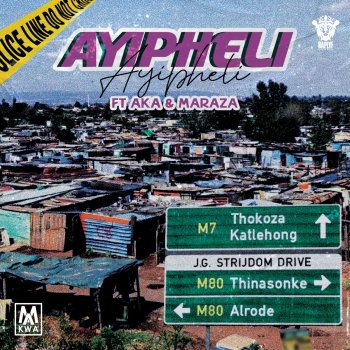Makwa Ayipheli (feat. AKA & Maraza)