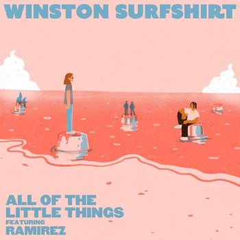 Winston Surfshirt feat. Ramirez All Of The Little Things (feat. Ramirez)