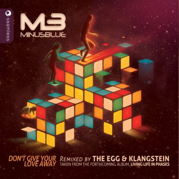 MinusBlue feat. The Egg Don't Give Your Love Away - The Egg Mix