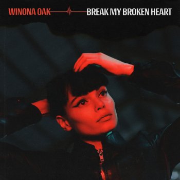 Winona Oak Break My Broken Heart
