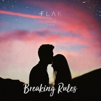 FLAK feat. Julia Joia Breaking Rules
