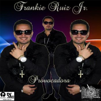 Frankie Ruiz Jr. Provocadora