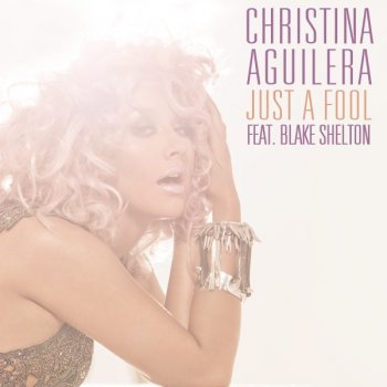 Christina Aguilera feat. Blake Shelton Just a Fool
