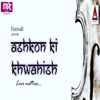 Firewall Ashkon Ki Khwahish - Love Matters...