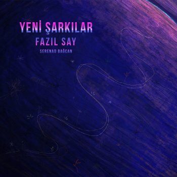 Fazil Say feat. Serenad Bağcan Göğe Bakma Durağı, Op. 58