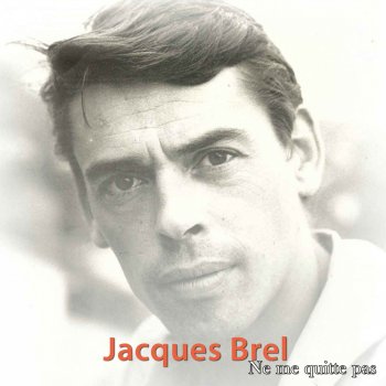 Jacques Brel On n'oublie rien