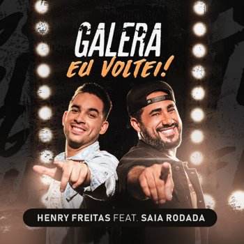 Henry Freitas feat. Raí Saia Rodada Galera Eu Voltei! (Desapaixonei)