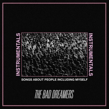 The Bad Dreamers Who You Run To (Instrumental)