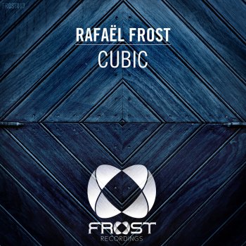 Rafael Frost Cubic - Original Mix