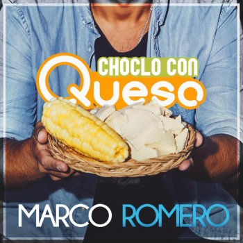 Marco Romero Choclo Con Queso