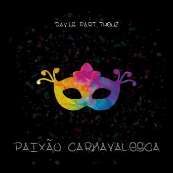 Davis feat. TheuzMC Paixão Carnavalesca (feat. Theuzmc)