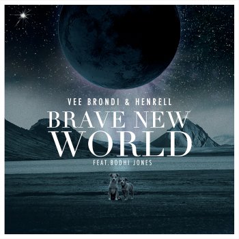 Vee Brondi & Henrell feat. Bodhi Jones Brave New World (feat. Bodhi Jones) [Extended Mix]