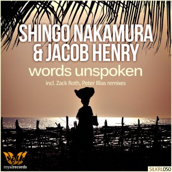 Jacob Henry feat. Shingo Nakamura Words Unspoken (Peter Illias Remix)