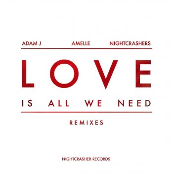 Adam J feat. Amelle & Nightcrashers Love (Is All We Need) (Sticky Remix)
