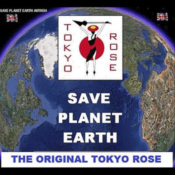 Tokyo Rose Save Planet Earth