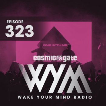 Cosmic Gate Wake Your Mind Intro (Wym323)