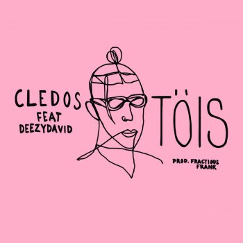 Cledos feat. DeezyDavid Töis (feat. Deezydavid)