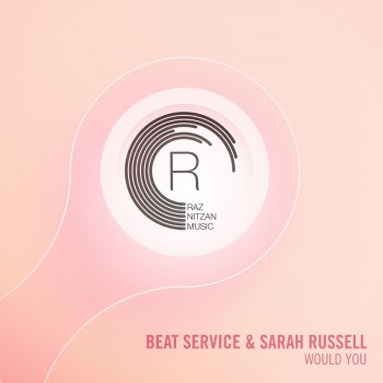 Beat Service feat. Sarah Russell Would You