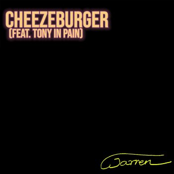 Warren Cheezeburger (feat. Tony in Pain)