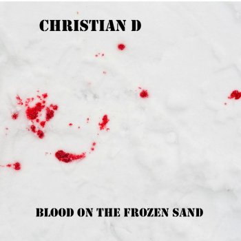 Christian D Blood On the Frozen Sand