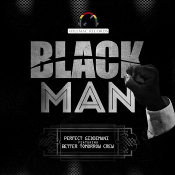 Perfect Giddimani feat. Betta Tomorrow Crew Black Man