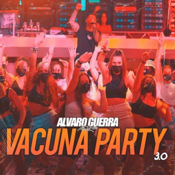 Alvaro Guerra Vacuna Party 3.0