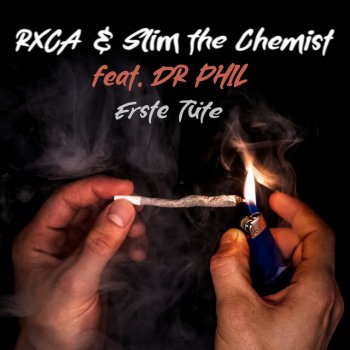 RXCA feat. Slim the Chemist & DR.PHIL Erste Tüte
