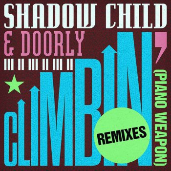 Shadow Child feat. Doorly Climbin' (Piano Weapon) - Riva Starr Remix