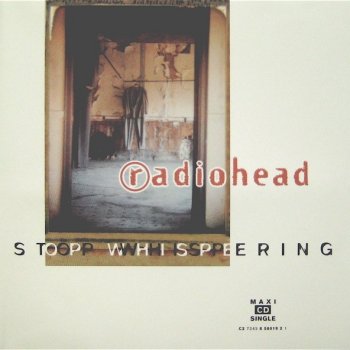 Radiohead Stop Whispering (US version)