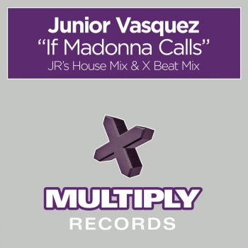 Junior Vasquez If Madonna Calls (Juniors House Mix Edit)