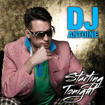 DJ Antoine Starting Tonight - Clubzound Flipping Remix