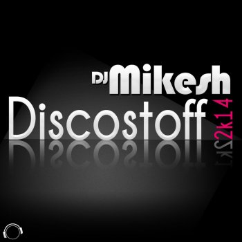 DJ Mikesh Discostoff 2k14 (iLL-ko & Mike Air Remix)
