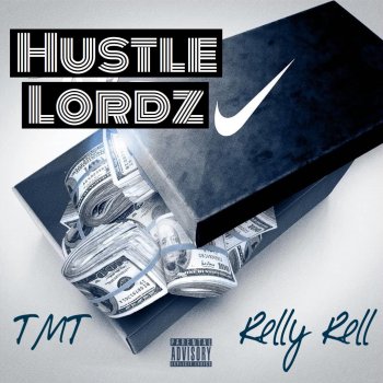 TMT Hustle Lordz (feat. Relly Rell)