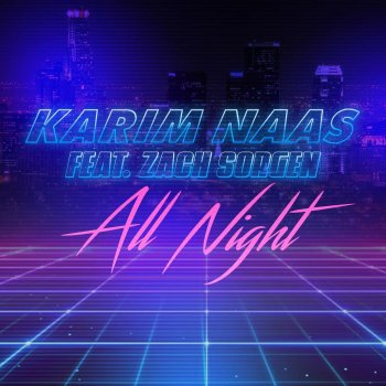 Karim Naas feat. Zach Sorgen All Night
